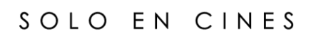Solo en cines